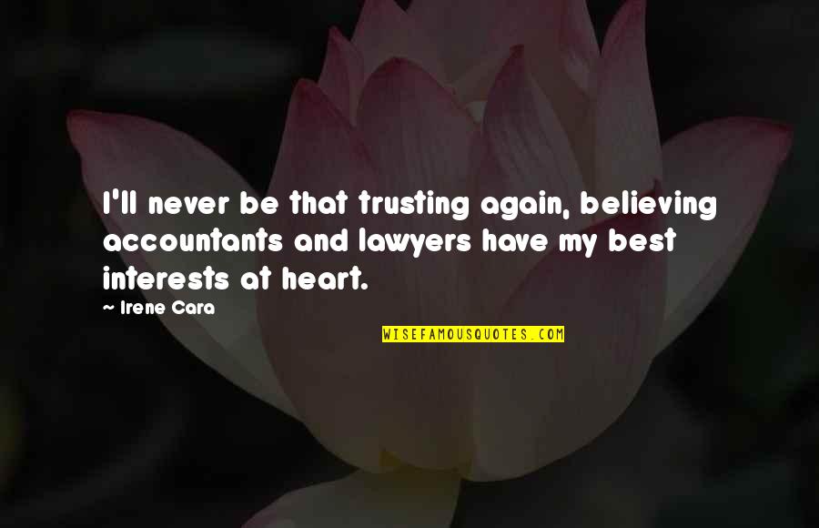 Humorous Stress Relief Quotes By Irene Cara: I'll never be that trusting again, believing accountants