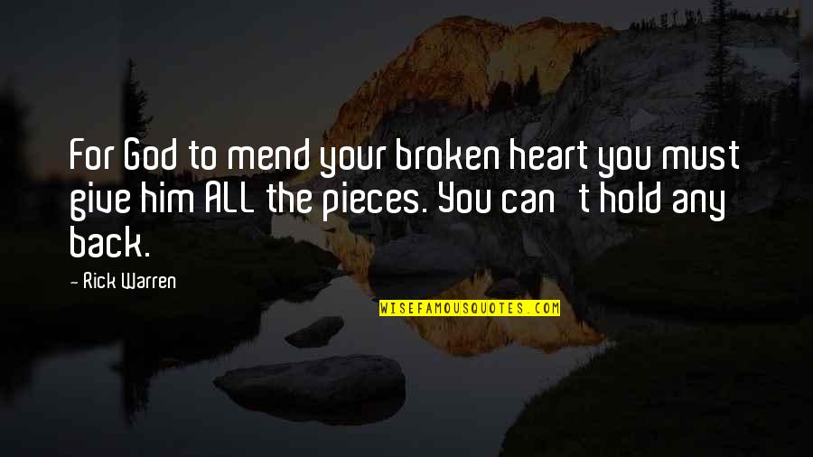 Humorous Stress Relief Quotes By Rick Warren: For God to mend your broken heart you