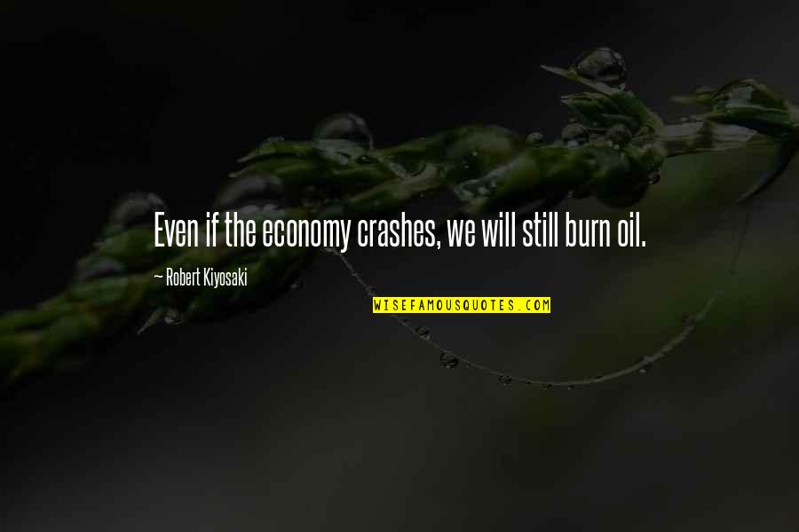 Humorous Text Quotes By Robert Kiyosaki: Even if the economy crashes, we will still