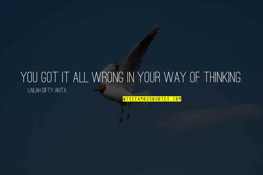 Humorous Wisdom Quotes By Lailah Gifty Akita: You got it all wrong in your way Humorous Wisdom Quotes By Lailah Gifty Akita: You got it all wrong in your way