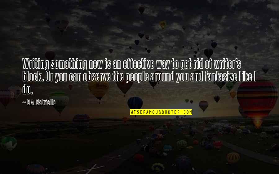 Humorous Writing Quotes By B.A. Gabrielle: Writing something new is an effective way to Humorous Writing Quotes By B.A. Gabrielle: Writing something new is an effective way to