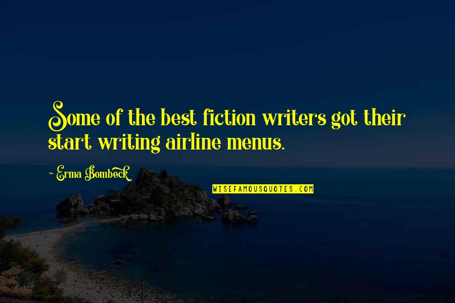 Humorous Writing Quotes By Erma Bombeck: Some of the best fiction writers got their