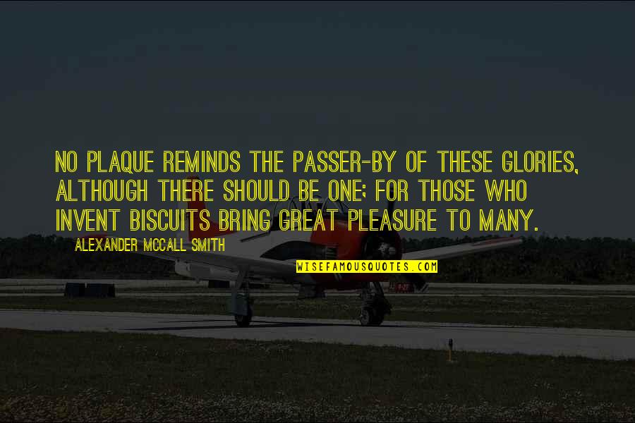 Humour Food Quotes By Alexander McCall Smith: No plaque reminds the passer-by of these glories,