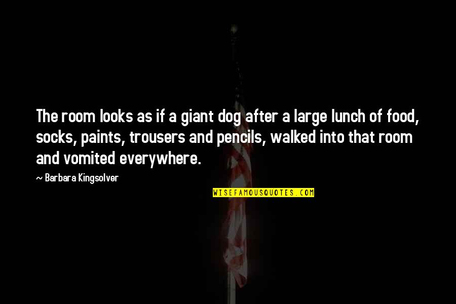 Humour Food Quotes By Barbara Kingsolver: The room looks as if a giant dog