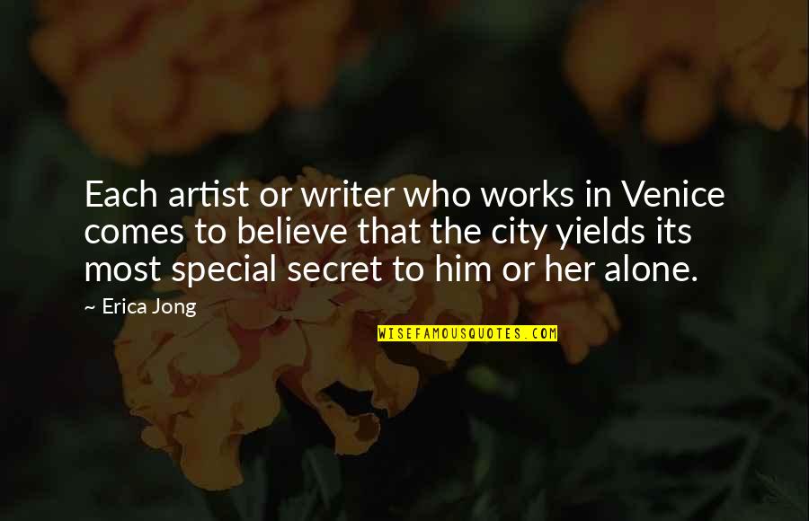 Humourously Quotes By Erica Jong: Each artist or writer who works in Venice