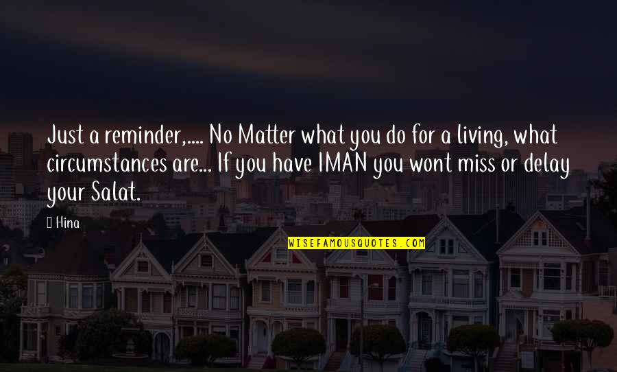 Humours Posts Quotes By Hina: Just a reminder,.... No Matter what you do Humours Posts Quotes By Hina: Just a reminder,.... No Matter what you do