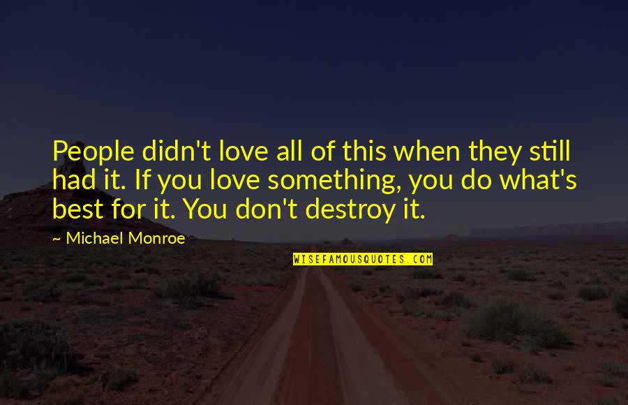 Hump Day Wednesday Quotes By Michael Monroe: People didn't love all of this when they