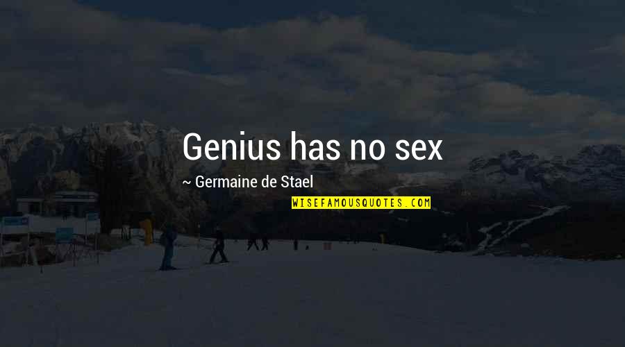 Hump N Dump Quotes By Germaine De Stael: Genius has no sex