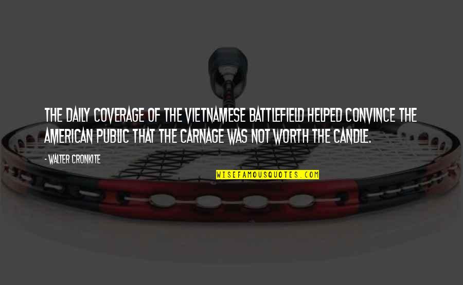 Humperdinck Youtube Quotes By Walter Cronkite: The daily coverage of the Vietnamese battlefield helped Humperdinck Youtube Quotes By Walter Cronkite: The daily coverage of the Vietnamese battlefield helped