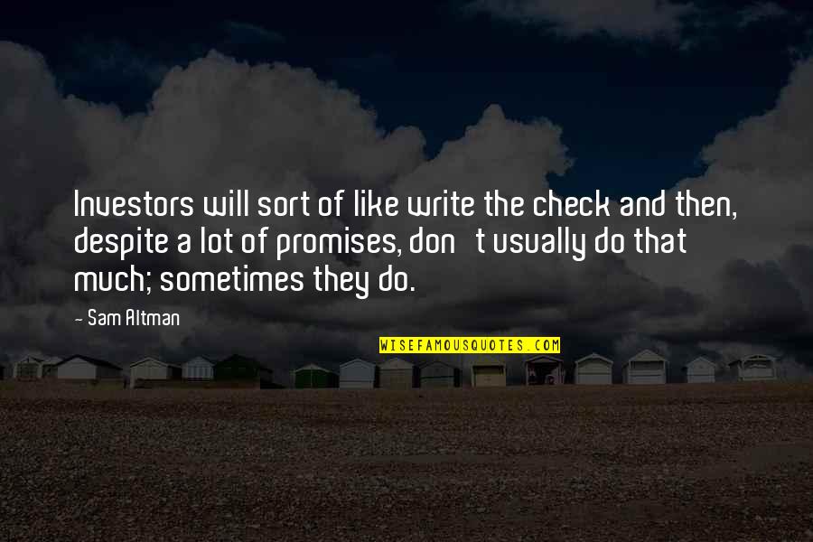 Humperdink Quotes By Sam Altman: Investors will sort of like write the check
