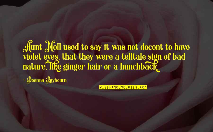 Hunchback Quotes By Deanna Raybourn: Aunt Nell used to say it was not