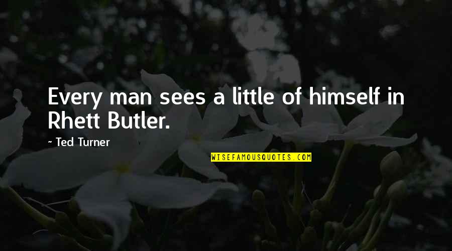 Hundred Foot Journey Book Quotes By Ted Turner: Every man sees a little of himself in