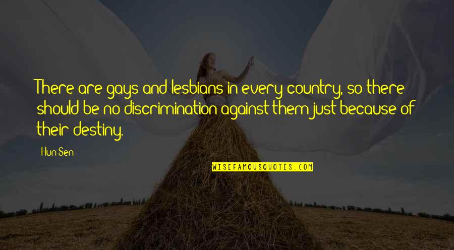 Hun'erd Quotes By Hun Sen: There are gays and lesbians in every country,