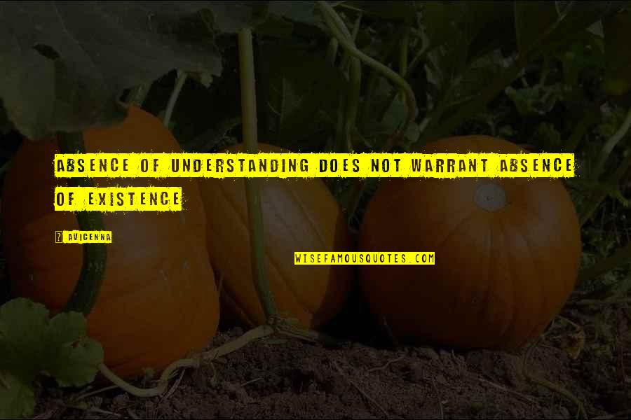 Hunger 2008 Quotes By Avicenna: Absence of understanding does not warrant absence of