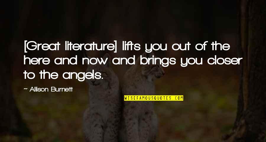 Hunger Games Book Best Quotes By Allison Burnett: [Great literature] lifts you out of the here