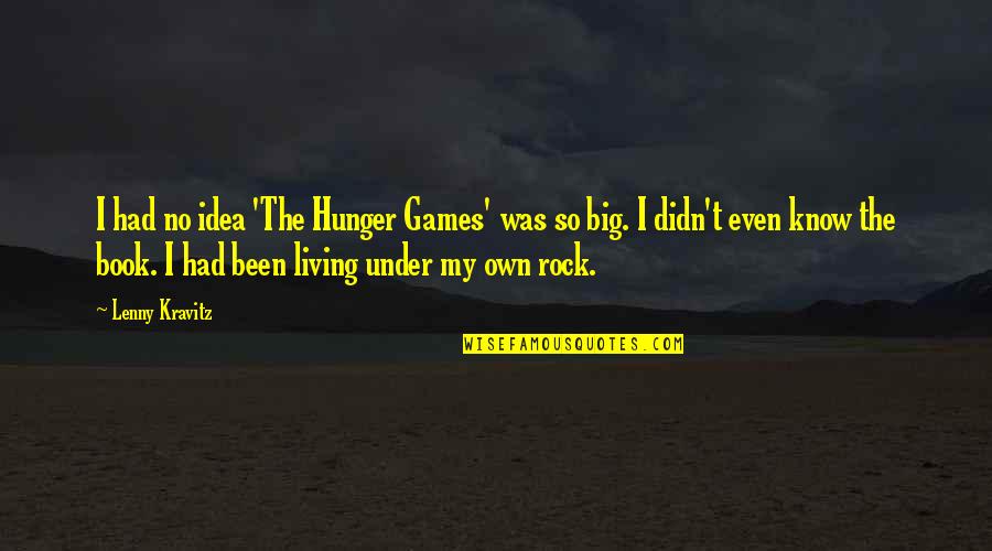 Hunger Games Book Best Quotes By Lenny Kravitz: I had no idea 'The Hunger Games' was Hunger Games Book Best Quotes By Lenny Kravitz: I had no idea 'The Hunger Games' was