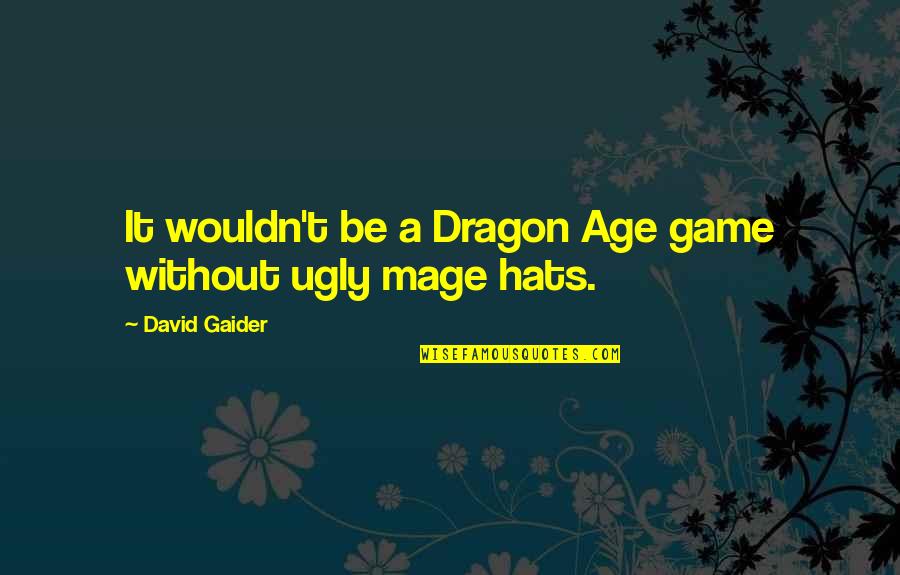 Hunger Games Capitol Fashion Quotes By David Gaider: It wouldn't be a Dragon Age game without