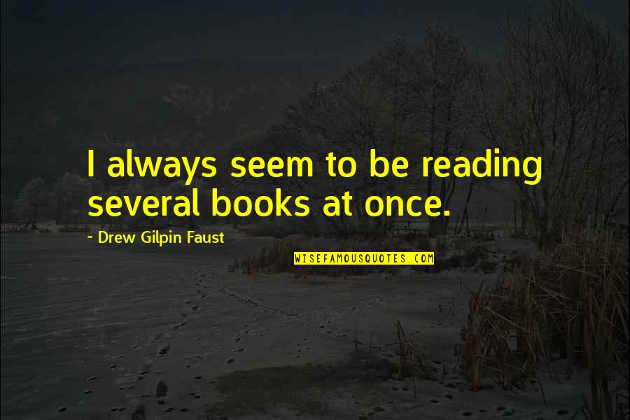 Hunger Games Career Tributes Quotes By Drew Gilpin Faust: I always seem to be reading several books