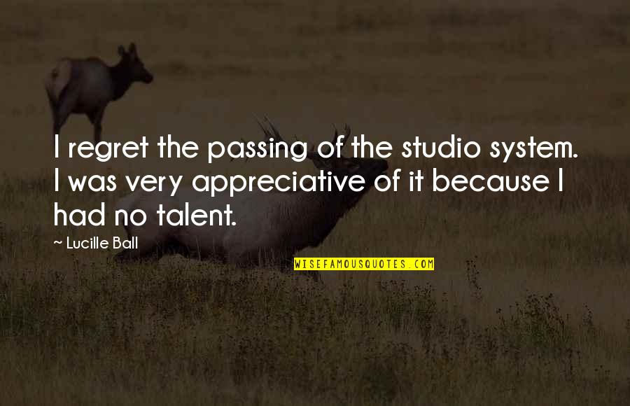 Hunger Games Catching Fire Quotes By Lucille Ball: I regret the passing of the studio system.