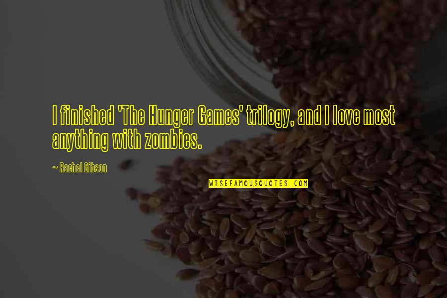 Hunger Games Love Quotes By Rachel Gibson: I finished 'The Hunger Games' trilogy, and I
