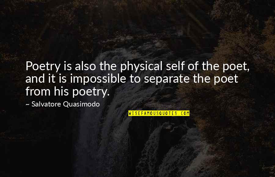 Hunger Games Mockingjay Haymitch Quotes By Salvatore Quasimodo: Poetry is also the physical self of the