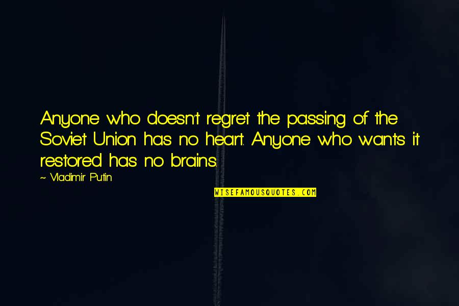 Hunger Games Quarter Quell Quotes By Vladimir Putin: Anyone who doesn't regret the passing of the