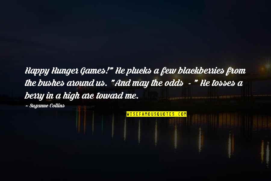 Hunger Games Quotes By Suzanne Collins: Happy Hunger Games!" He plucks a few blackberries