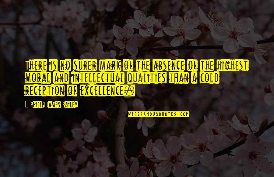 Hunger Quotes Quotes By Philip James Bailey: There is no surer mark of the absence Hunger Quotes Quotes By Philip James Bailey: There is no surer mark of the absence