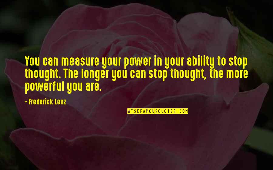 Hungrys Restaurant Quotes By Frederick Lenz: You can measure your power in your ability