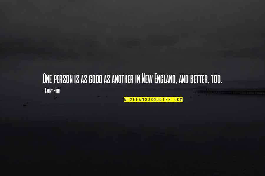 Hungson Quotes By Fanny Fern: One person is as good as another in