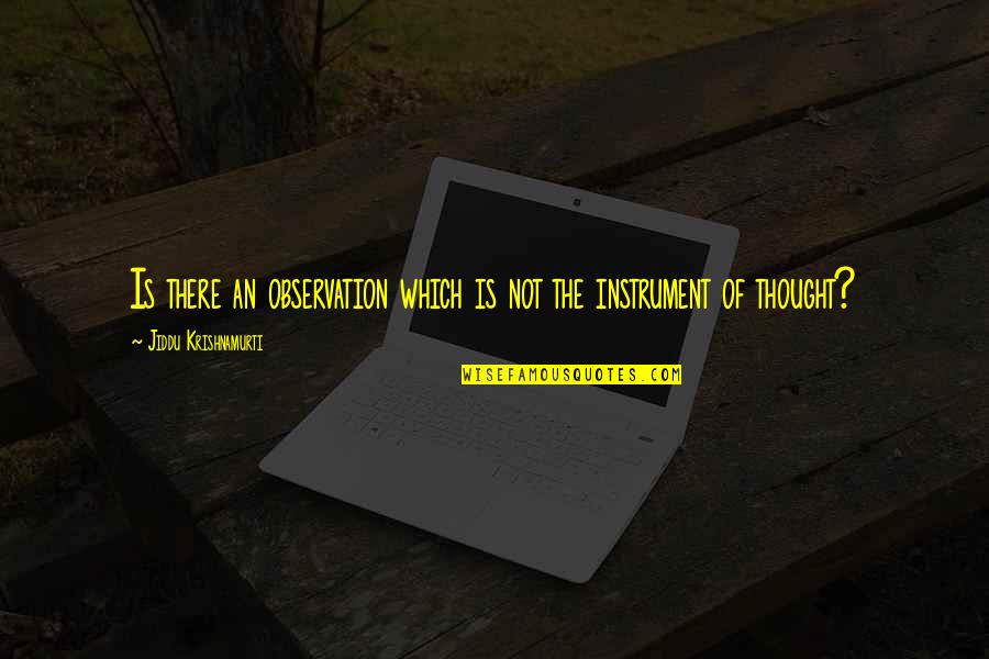 Hunian Jabotabek Quotes By Jiddu Krishnamurti: Is there an observation which is not the Hunian Jabotabek Quotes By Jiddu Krishnamurti: Is there an observation which is not the
