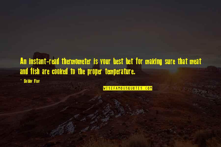 Hunkeler Eye Quotes By Bobby Flay: An instant-read thermometer is your best bet for Hunkeler Eye Quotes By Bobby Flay: An instant-read thermometer is your best bet for