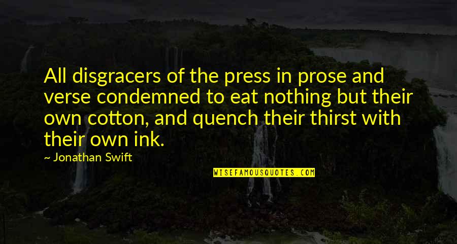 Hunor Quotes By Jonathan Swift: All disgracers of the press in prose and
