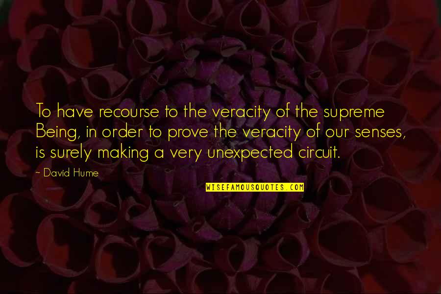 Hunsader Quotes By David Hume: To have recourse to the veracity of the Hunsader Quotes By David Hume: To have recourse to the veracity of the