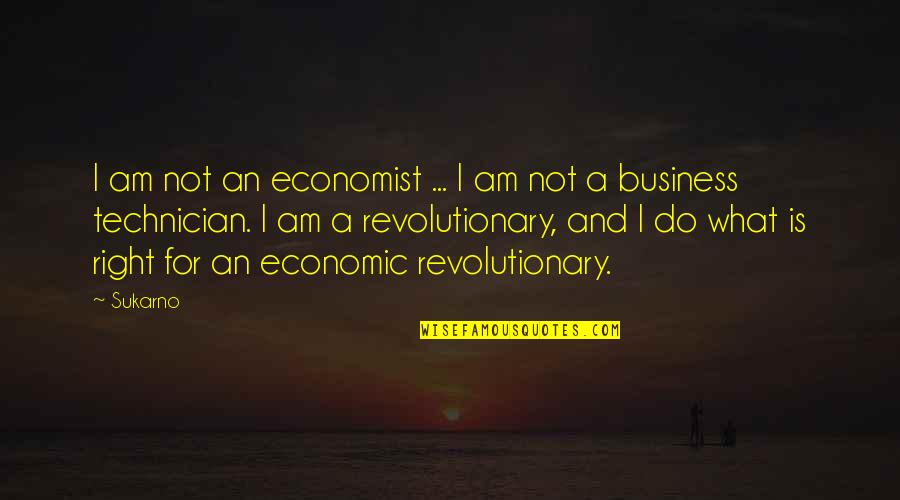 Hunsaker And Associates Quotes By Sukarno: I am not an economist ... I am Hunsaker And Associates Quotes By Sukarno: I am not an economist ... I am