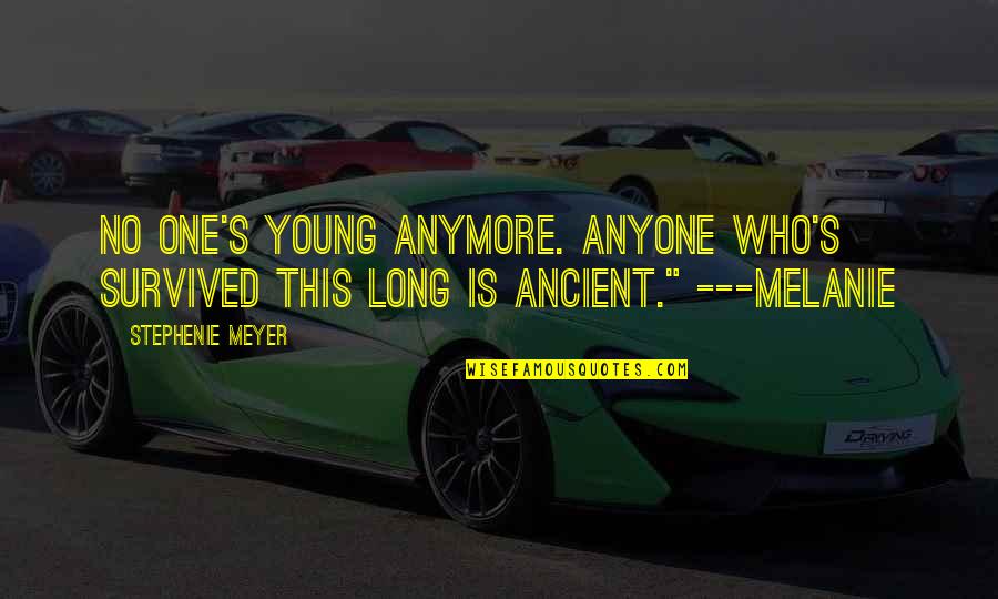Hunt Quote Quotes By Stephenie Meyer: No one's young anymore. Anyone who's survived this