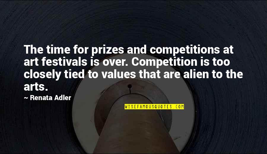 Hunt The Hunter Quotes By Renata Adler: The time for prizes and competitions at art