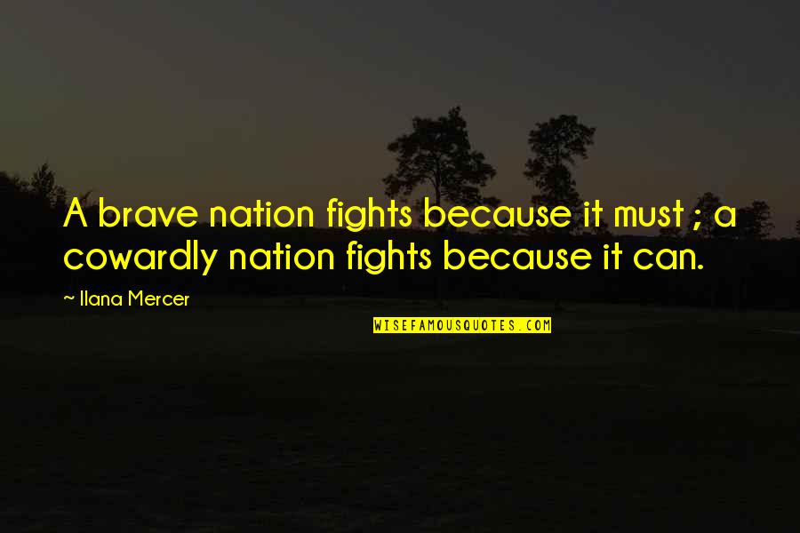Hunter Boots Quotes By Ilana Mercer: A brave nation fights because it must ;