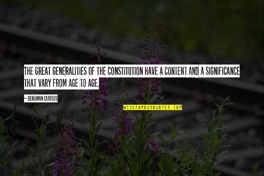 Hunter Rowland Quotes By Benjamin Cardozo: The great generalities of the constitution have a Hunter Rowland Quotes By Benjamin Cardozo: The great generalities of the constitution have a