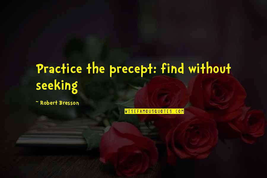 Hunter S Thompson Basketball Dict Quote Quotes By Robert Bresson: Practice the precept: find without seeking Hunter S Thompson Basketball Dict Quote Quotes By Robert Bresson: Practice the precept: find without seeking