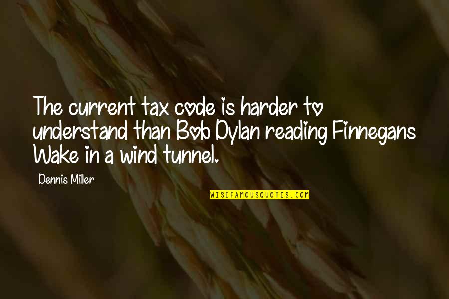 Hunter S Thompson Death Quotes By Dennis Miller: The current tax code is harder to understand Hunter S Thompson Death Quotes By Dennis Miller: The current tax code is harder to understand
