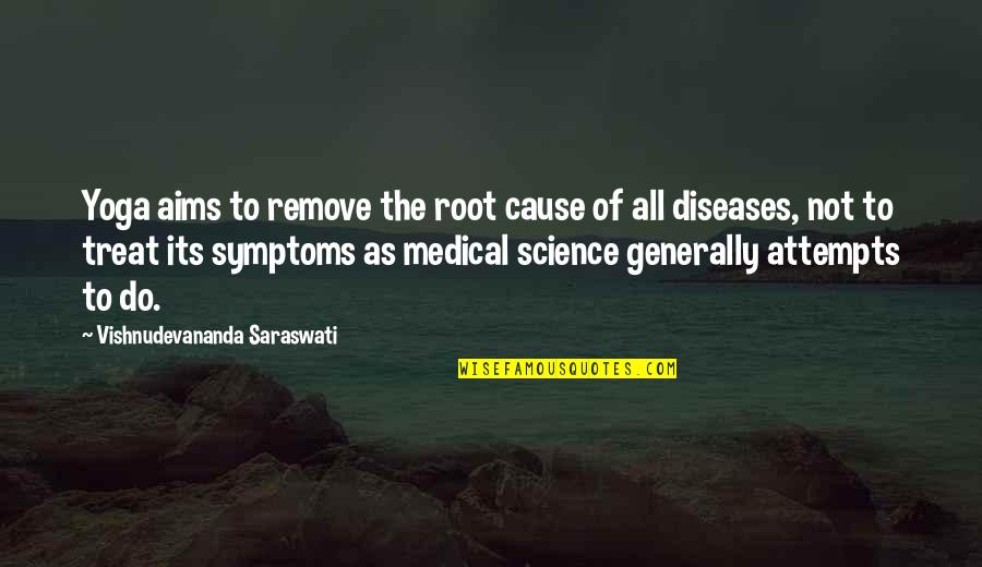 Hunter X Hunter Ging Freecss Quotes By Vishnudevananda Saraswati: Yoga aims to remove the root cause of Hunter X Hunter Ging Freecss Quotes By Vishnudevananda Saraswati: Yoga aims to remove the root cause of