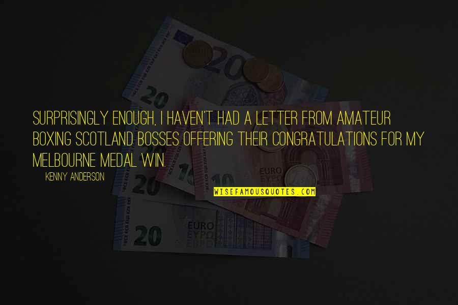 Hunthausen Dvm Quotes By Kenny Anderson: Surprisingly enough, I haven't had a letter from Hunthausen Dvm Quotes By Kenny Anderson: Surprisingly enough, I haven't had a letter from