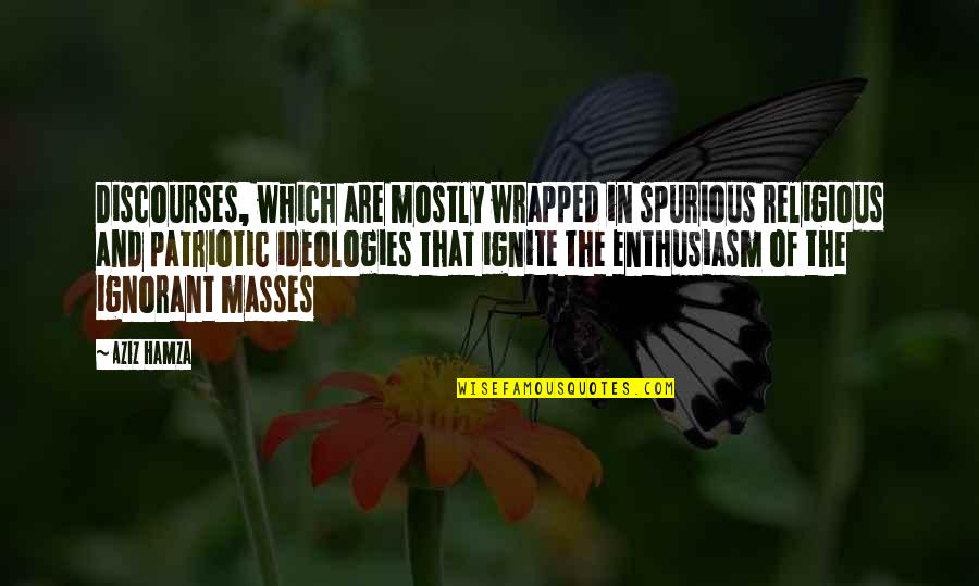 Hunting Bows Quotes By Aziz Hamza: Discourses, which are mostly wrapped in spurious religious Hunting Bows Quotes By Aziz Hamza: Discourses, which are mostly wrapped in spurious religious