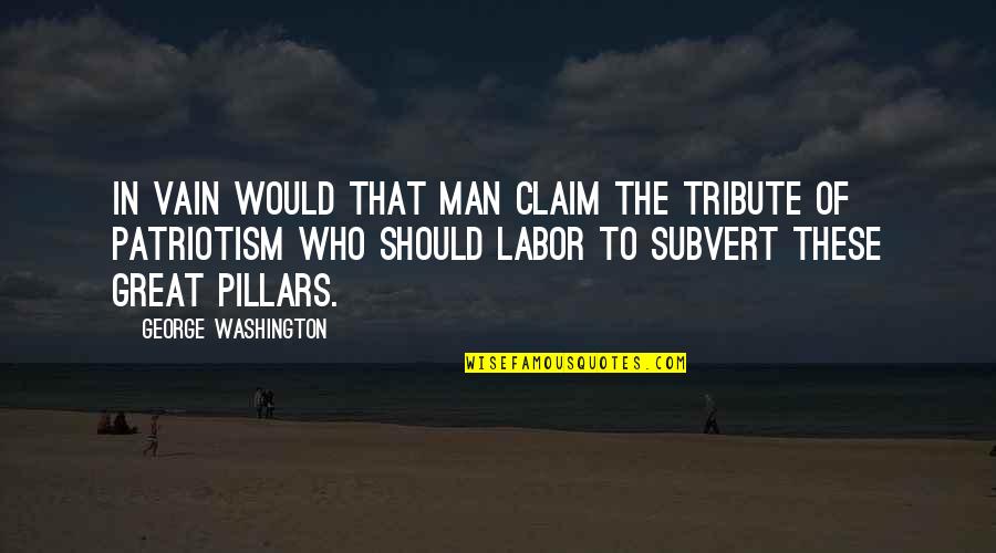 Hunting Humor Quotes By George Washington: In vain would that man claim the tribute