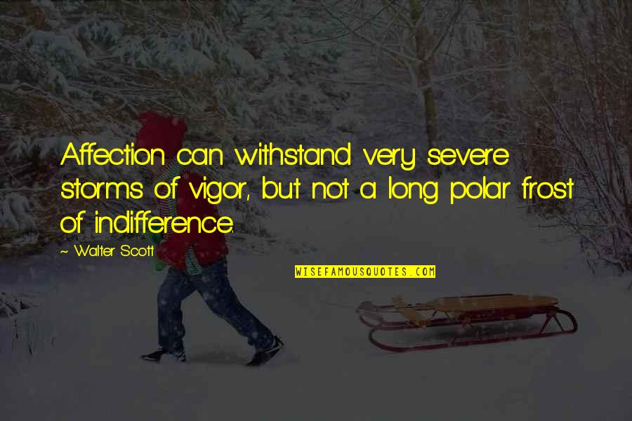 Hunting Humor Quotes By Walter Scott: Affection can withstand very severe storms of vigor,