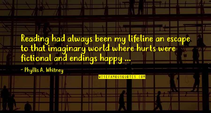 Huntsberger Missoula Quotes By Phyllis A. Whitney: Reading had always been my lifeline an escape