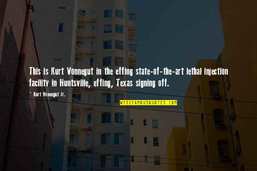 Huntsville Quotes By Kurt Vonnegut Jr.: This is Kurt Vonnegut in the effing state-of-the-art