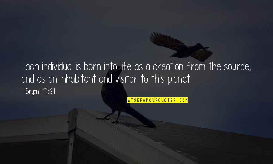 Hunyadi Iskola Quotes By Bryant McGill: Each individual is born into life as a Hunyadi Iskola Quotes By Bryant McGill: Each individual is born into life as a