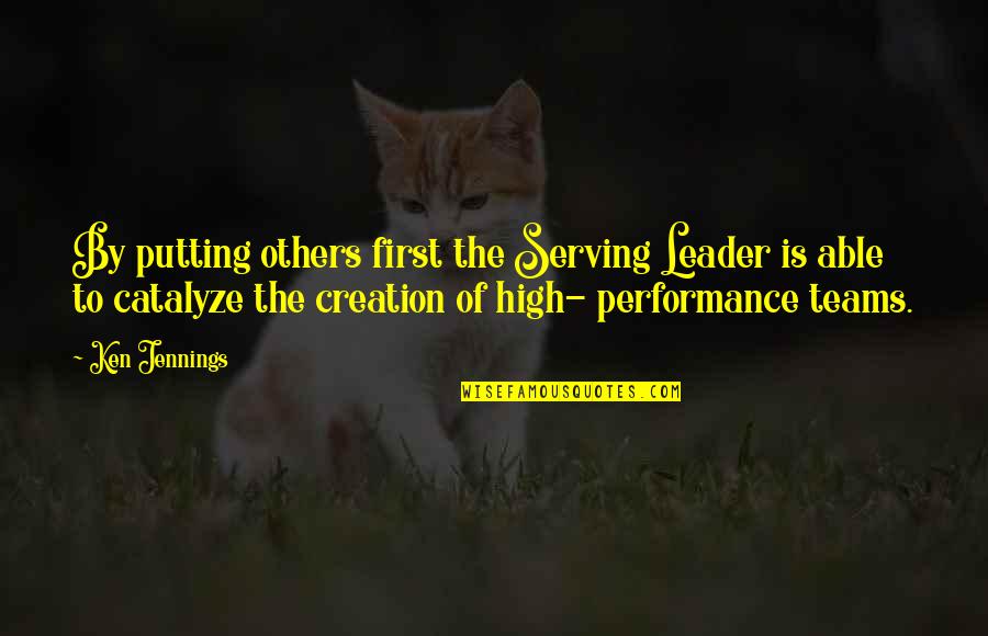 Huracanes En Quotes By Ken Jennings: By putting others first the Serving Leader is